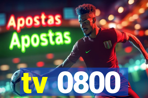 tv 0800